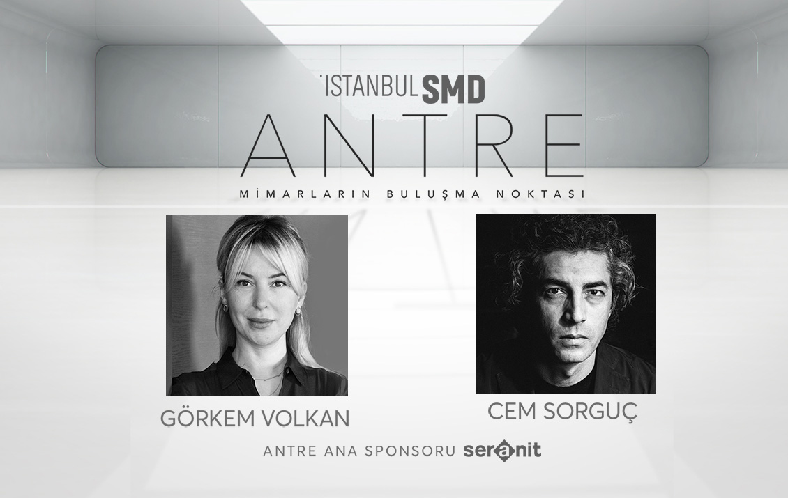 ANTRE-Mimarların Buluşma Noktası – <br>Cem Sorguç