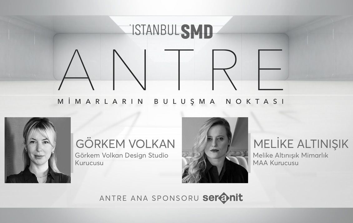 ANTRE-Mimarların Buluşma Noktası - <br>Melike Altınışık